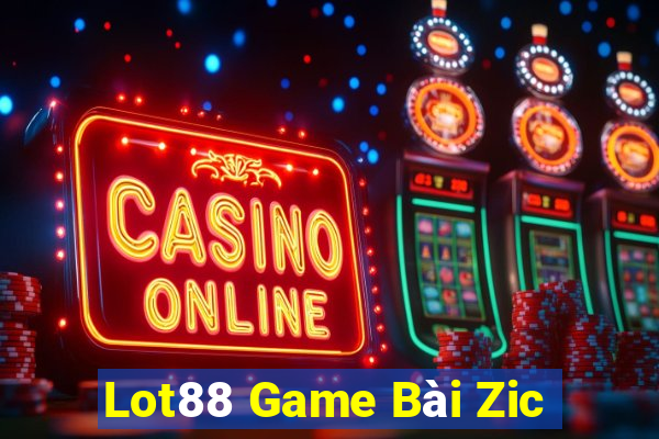 Lot88 Game Bài Zic