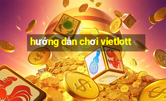 hướng dẫn chơi vietlott