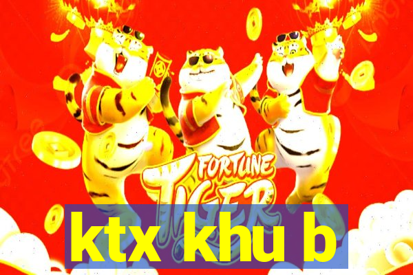 ktx khu b