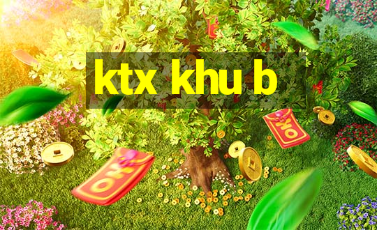 ktx khu b