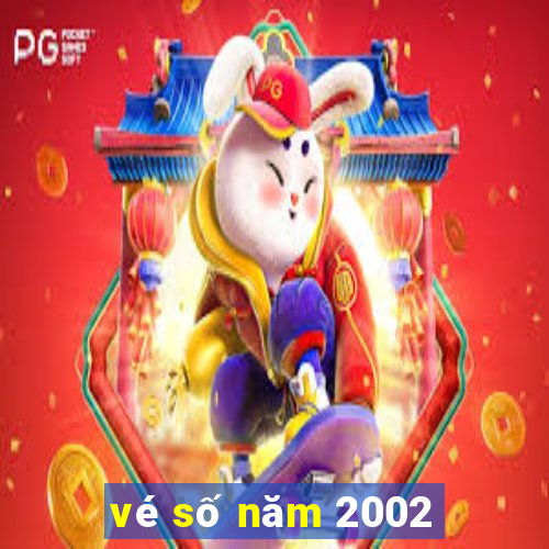 vé số năm 2002