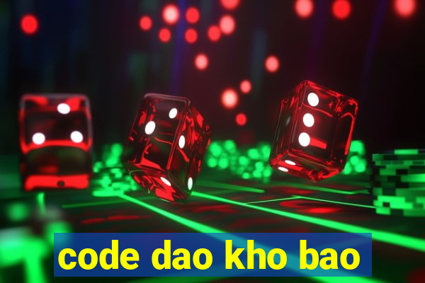 code dao kho bao