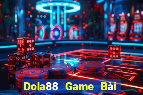 Dola88 Game Bài 88 Club Đổi Thưởng