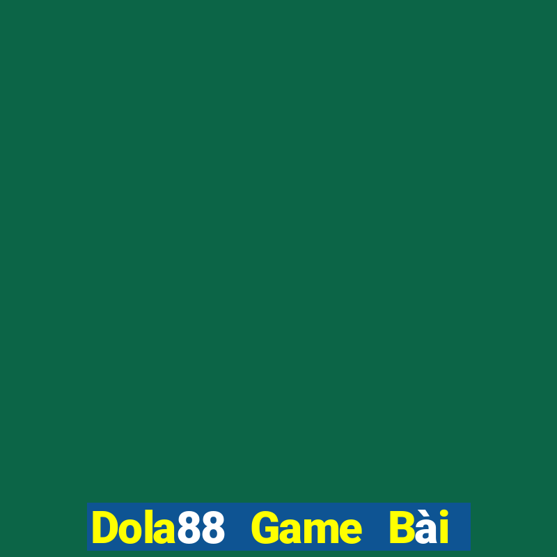 Dola88 Game Bài 88 Club Đổi Thưởng