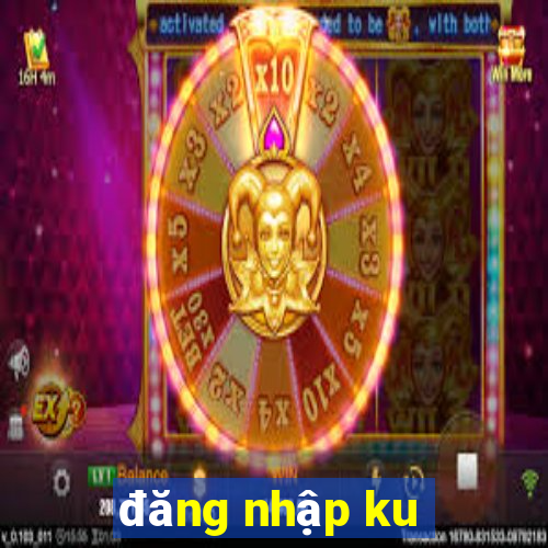 đăng nhập ku