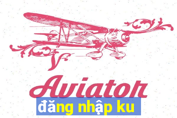 đăng nhập ku