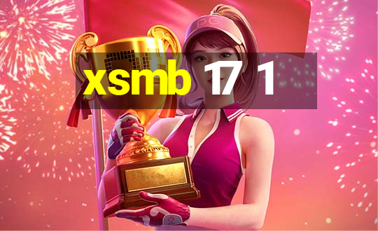 xsmb 17 1