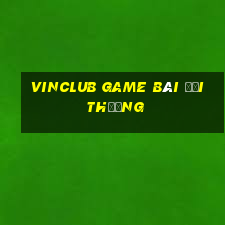 vinclub game bài đổi thưởng