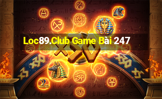 Loc89.Club Game Bài 247