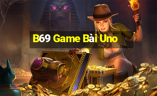 B69 Game Bài Uno