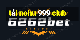 tải nohu 999 club