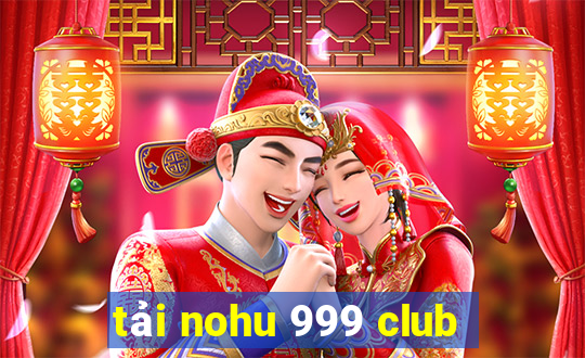 tải nohu 999 club