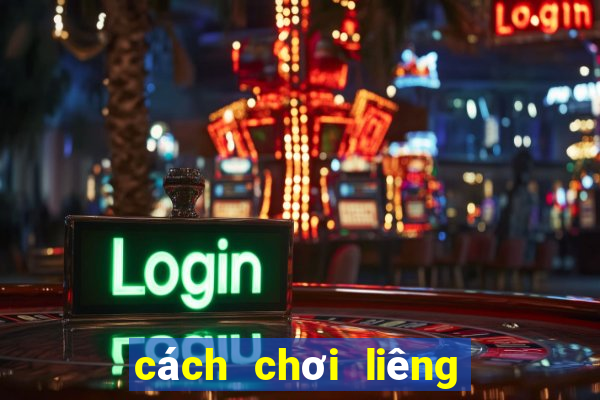 cách chơi liêng hiệu quả nhất