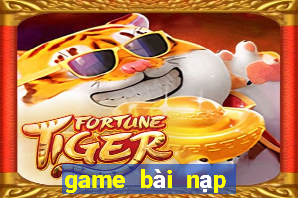 game bài nạp thẻ garena