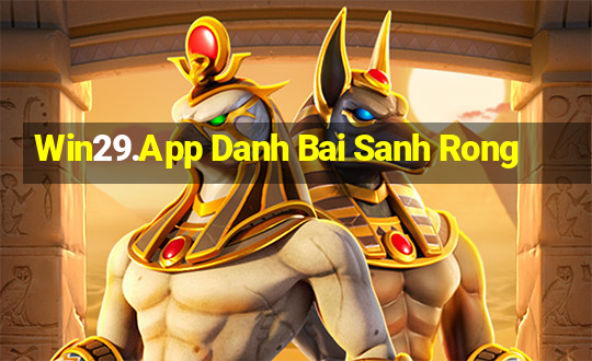 Win29.App Danh Bai Sanh Rong