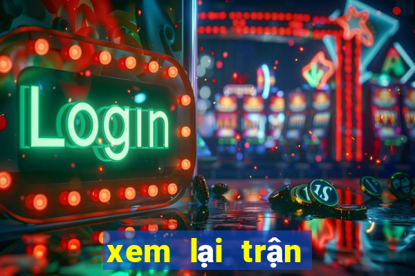 xem lại trận đấu việt nam và thái lan