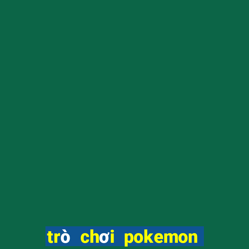 trò chơi pokemon miễn phí