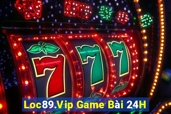 Loc89.Vip Game Bài 24H