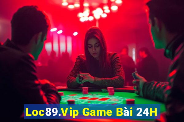 Loc89.Vip Game Bài 24H