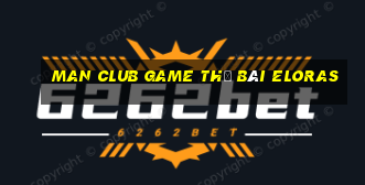 Man Club Game Thẻ Bài Eloras