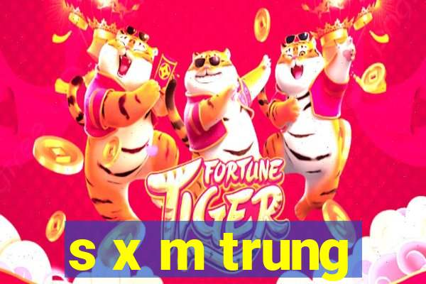 s x m trung