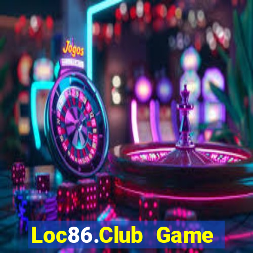 Loc86.Club Game Bài Miễn Phí