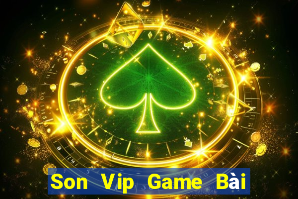 Son Vip Game Bài Giải Trí