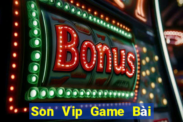 Son Vip Game Bài Giải Trí