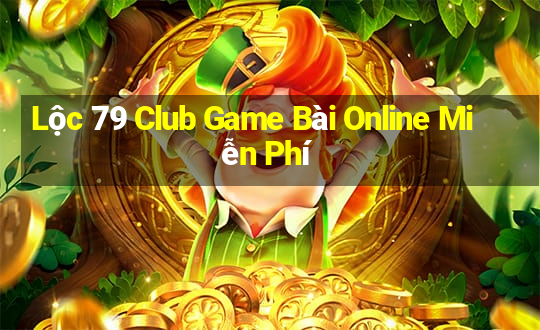 Lộc 79 Club Game Bài Online Miễn Phí