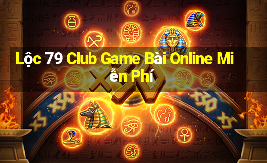 Lộc 79 Club Game Bài Online Miễn Phí