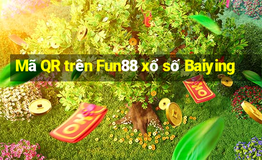 Mã QR trên Fun88 xổ số Baiying