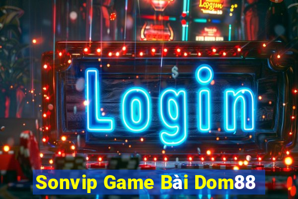 Sonvip Game Bài Dom88