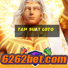 tan suât loto