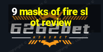 9 masks of fire slot review