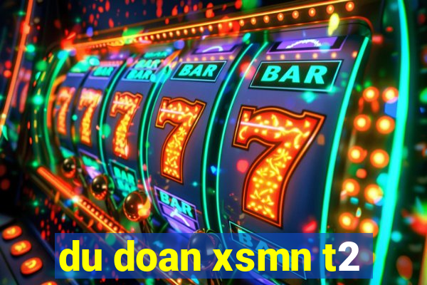 du doan xsmn t2