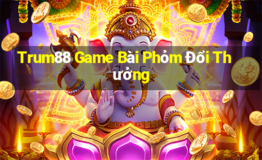 Trum88 Game Bài Phỏm Đổi Thưởng