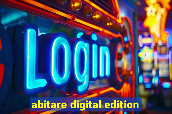 abitare digital edition