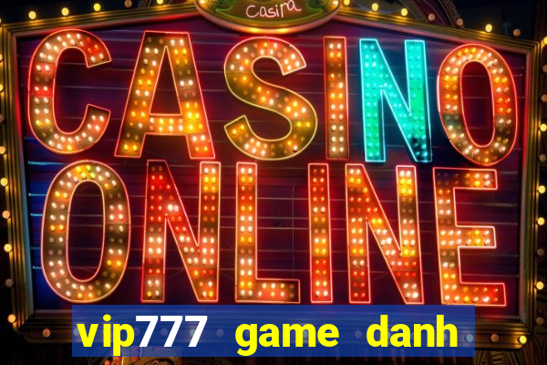 vip777 game danh bai online