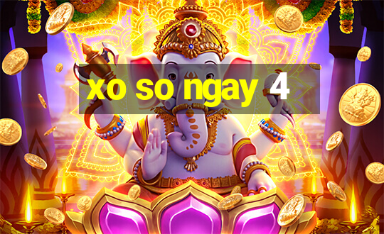 xo so ngay 4