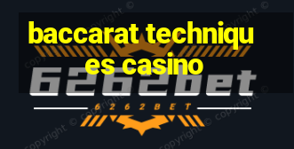 baccarat techniques casino