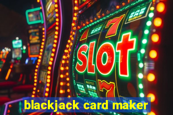 blackjack card maker