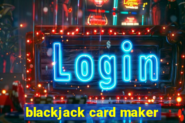 blackjack card maker