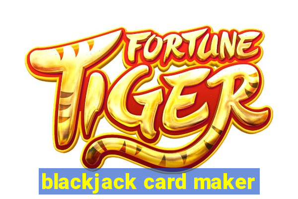 blackjack card maker