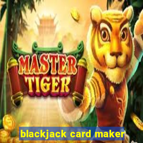 blackjack card maker