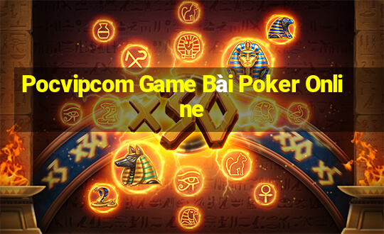 Pocvipcom Game Bài Poker Online