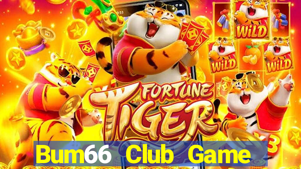 Bum66 Club Game Bài Xóc Đĩa