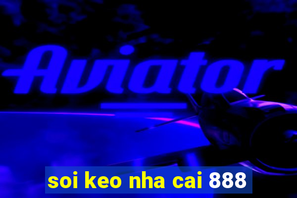 soi keo nha cai 888