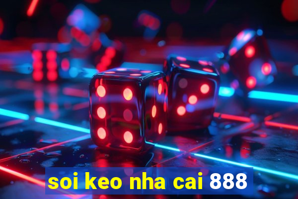 soi keo nha cai 888