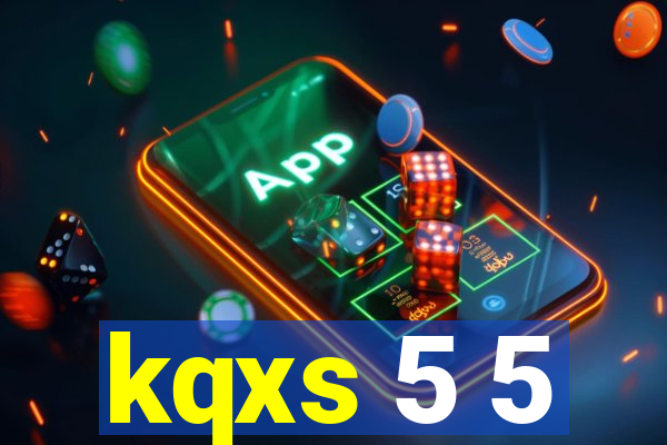 kqxs 5 5