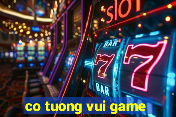 co tuong vui game